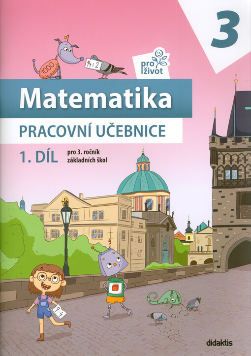 Matematika pro život 3 : pro 3. ročník základních škol. 1. díl, Pracovní učebnice