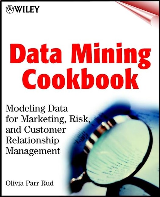 Data mining cookbook :modeling data for marketing, risk and customer relationship management