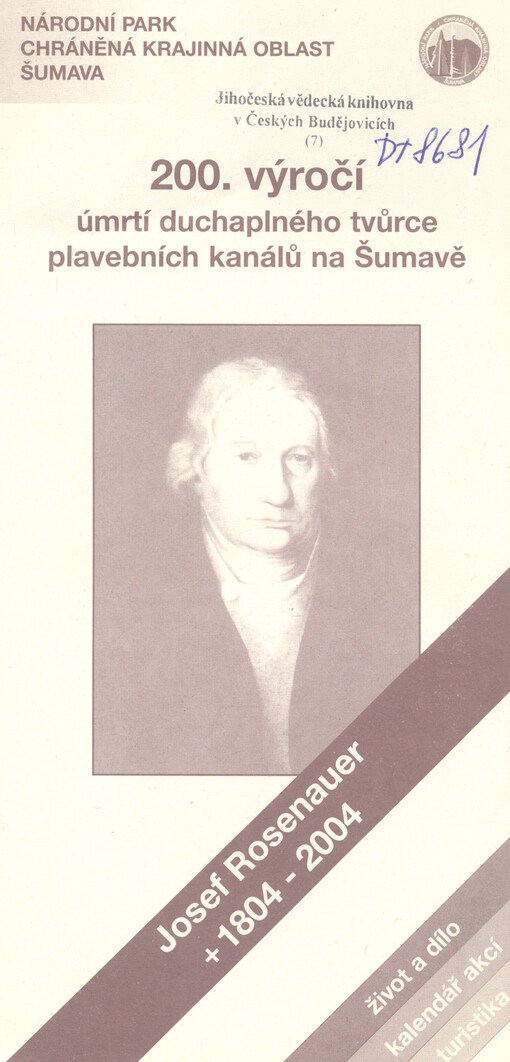 200. výročí úmrtí duchaplného tvůrce plavebních kanálů na Šumavě - Josef Rosenauer +1804-2004 : život a dílo - kalendář akcí - turistika