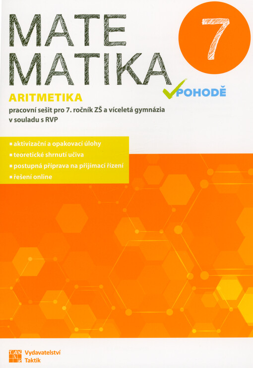 Matematika v pohodě 7 : pracovní sešit pro 7. ročník ZŠ a víceletá gymnázia v souladu s RVP. Aritmetika