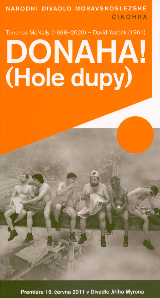 Terrence McNally (1938-2020), David Yazbek (1961), Donaha! (Hole dupy) : premiéra 16. června 2011 v Divadle Jiřího Myrona