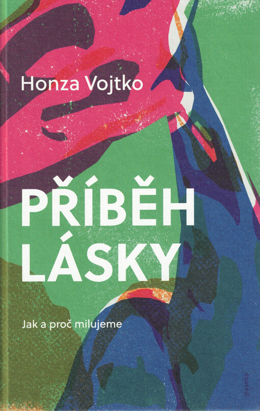 Příběh lásky : jak a proč milujeme