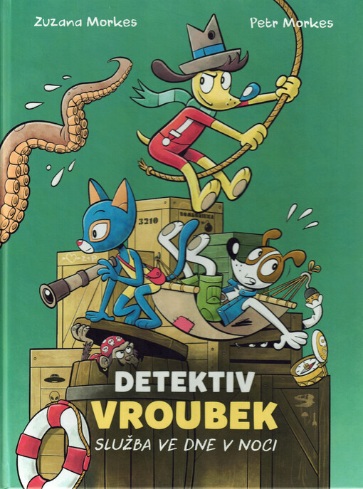 Detektiv Vroubek : služba ve dne v noci / Zuzana Morkes, Petr Morkes