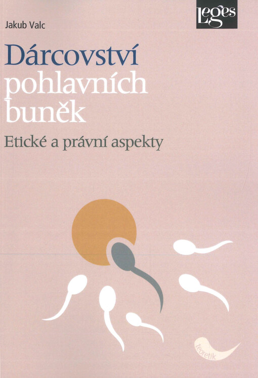Dárcovství pohlavních buněk : etické a právní aspekty