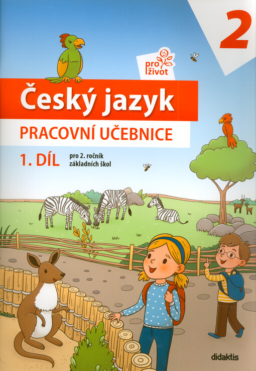 Český jazyk pro život 2 : pro 2. ročník základních škol. Pracovní učebnice, 1. díl