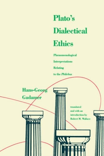 Plato's Dialectical Ethics: Phenomenological Interpretations Relating to the Philebus