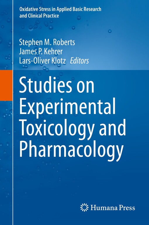Studies on experimental toxicology and pharmacology / Stephen M. Roberts, James P. Kehrer, Lars-Oliver Klotz, editors