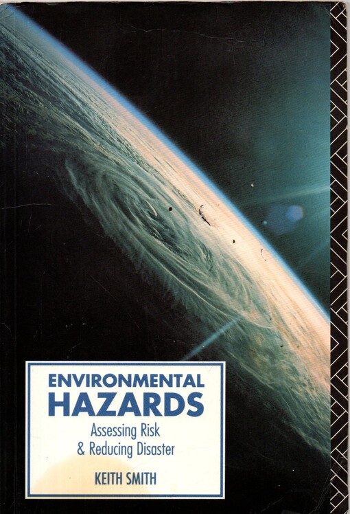 Environmental hazards :assessing risk and reducing disaster