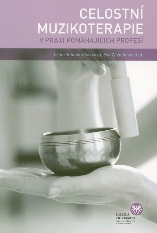 Celostní muzikoterapie v praxi pomáhajících profesí