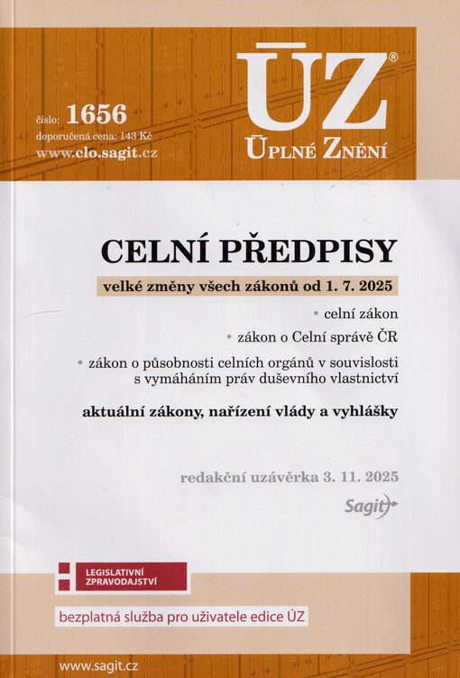 Celní předpisy : velké změny všech zákonů od 1.7.2025 : celní zákon, zákon o Celní správě ČR, zákon o působnosti celních orgánů v souvislosti s vymáháním práv duševního vlastnictví : aktuální zákony, nařízení vlády a vyhlášky : redakční uzávěrka 13.11.2025