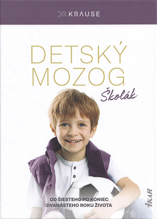 Detský mozog : školák : od šiesteho po koniec dvanásteho roku života