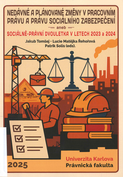Nedávné a plánované změny v pracovním právu a právu sociálního zabezpečení, aneb, Sociálně-právní dvouletka v letech 2023 a 2024