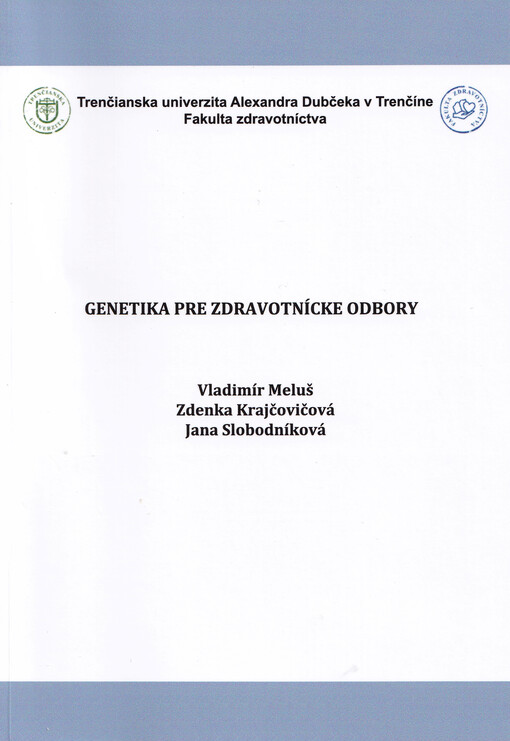 Genetika pre zdravotnícke odbory učebný text pre študijný program laboratórne vyšetrovacie metódy v zdravotníctve