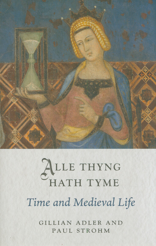 Alle thyng hath tyme : time and medieval life