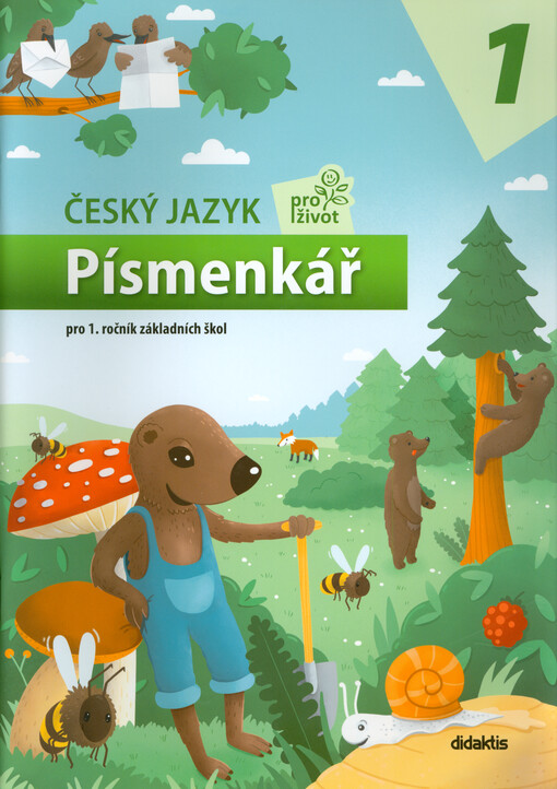 Český jazyk pro život 1 : pro 1. ročník základních škol. Písmenkář