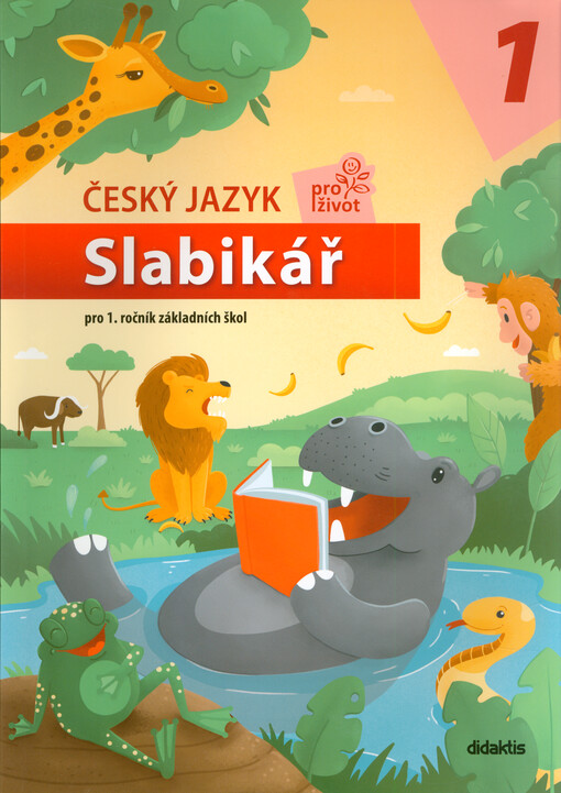 Český jazyk pro život 1 : pro 1. ročník základních škol. Slabikář