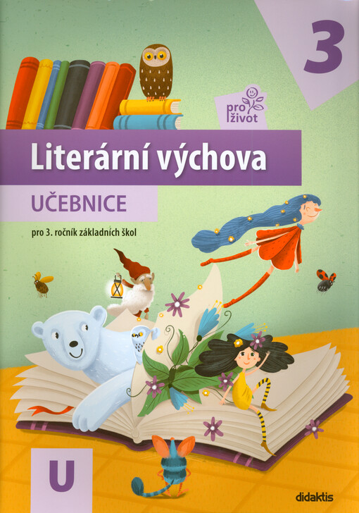 Literární výchova pro život 3 : pro 3. ročník základních škol. Učebnice
