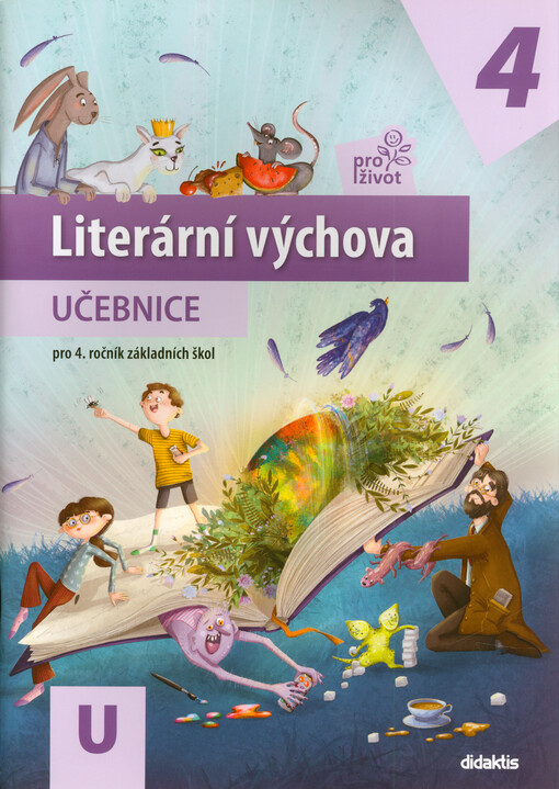 Literární výchova pro život 4 : pro 4. ročník základních škol. Učebnice