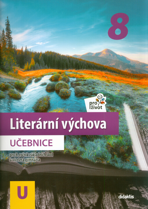 Literární výchova pro život 8 : pro 8. ročník základních škol a víceletá gymnázia. Učebnice