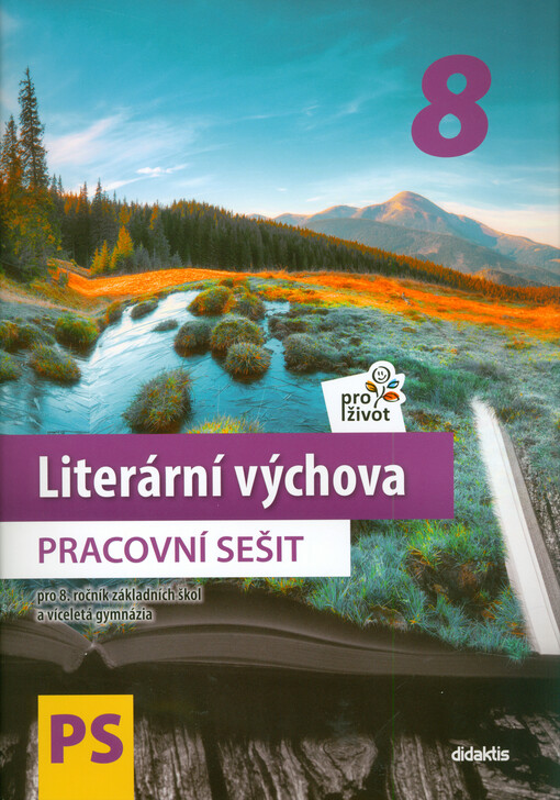 Literární výchova pro život 8 : pro 8. ročník základních škol a víceletá gymnázia. Pracovní sešit