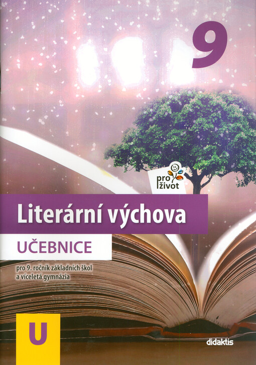 Literární výchova pro život 9 : pro 9. ročník základních škol a víceletá gymnázia. Učebnice
