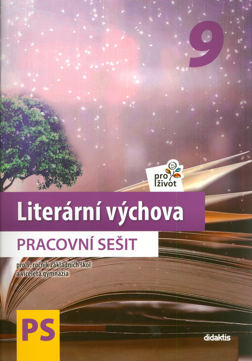Literární výchova pro život 9 : pro 9. ročník základních škol a víceletá gymnázia. Pracovní sešit