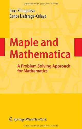 Maple and mathematica : a problem solving approach for mathematics