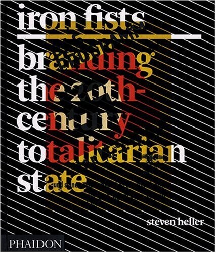 Iron fists : branding the 20th-century totalitarian state