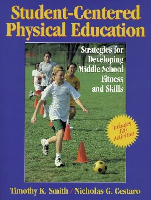 Student-centered physical education :strategies for developing middle school fitness and skills