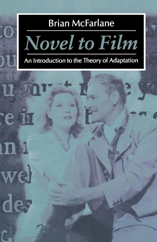 Novel to film :an introduction to the theory of adaptation