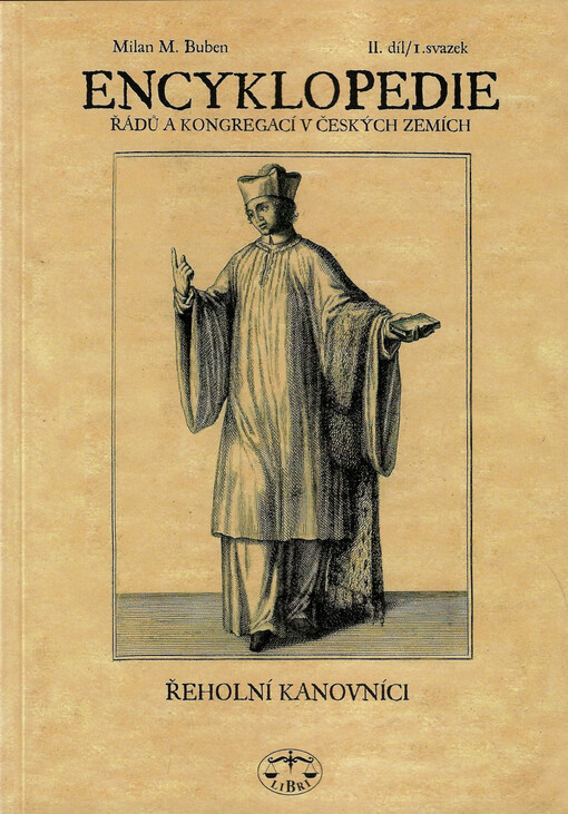 Encyklopedie řádů, kongregací a řeholních společností katolické církve v českých zemích. II. díl, I. svazek, Řeholní kanovníci