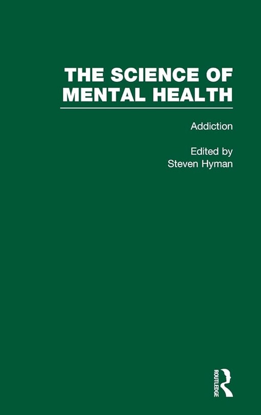Science of mental health.Volume 5,Addiction