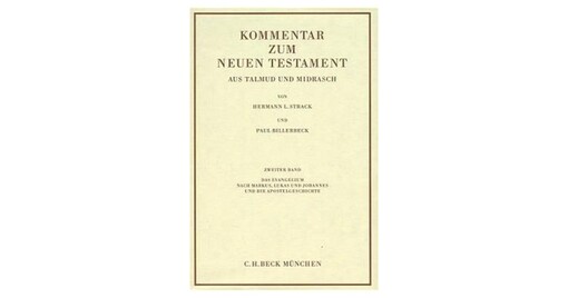 Das Evangelium nach Markus, Lukas und Johannes und die Apostelgeschichte /erläutert aus Talmud und Midrasch von Hermann L. Strack und Paul Billerbeck