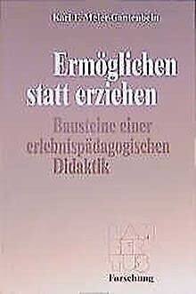 Ermöglichen statt erziehen. Bausteine einer erlebnispädagogischen Didaktik.