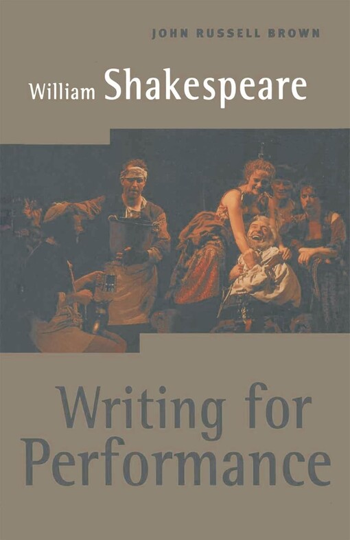 William Shakespeare :writing for performance