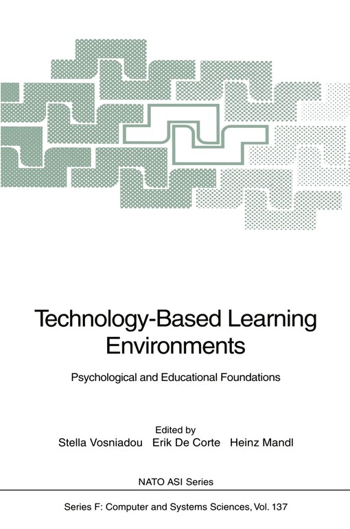 Technology-Based Learning Environments: Psychological and Educational Foundations (NATO ASI Series / Computer and Systems Sciences)