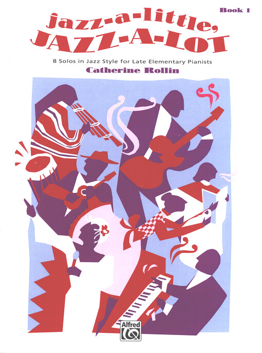 Jazz-a-Little, Jazz-a-Lot : 8 solos in jazz style for late elementary pianists. Book 1