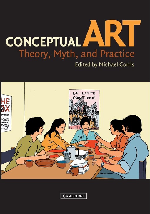 Conceptual Art: Theory, Myth, and Practice