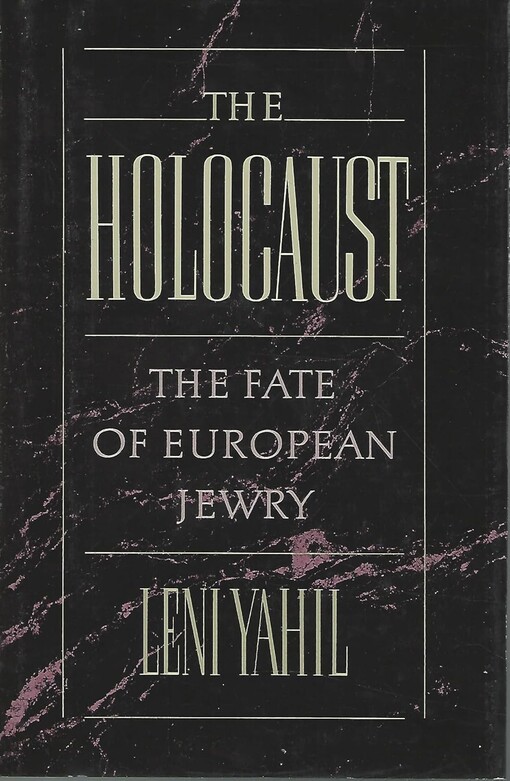 The Holocaust :the fate of European Jewry, 1932-1945