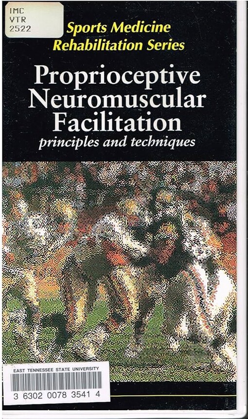 Proprioceptive Neuromuscular Facilitation: Principles and Techniques Videotape [VHS]