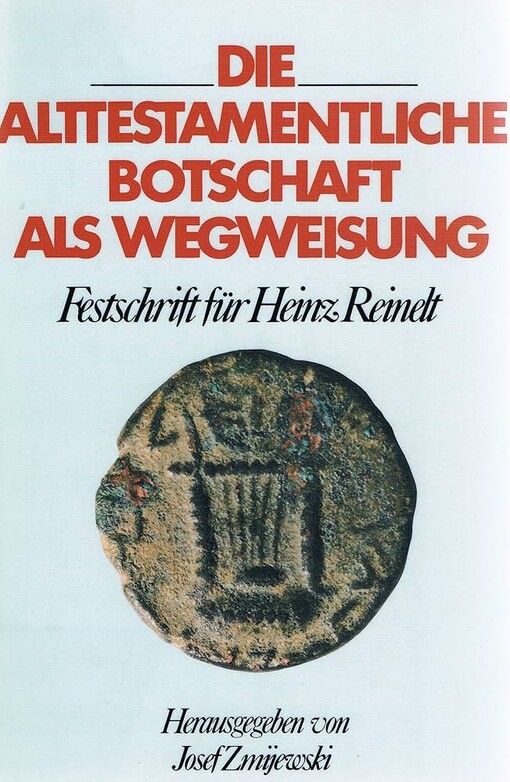 Die Alttestamentliche Botschaft als Wegweisung: Festschrift fur Heinz Reinelt (German Edition)