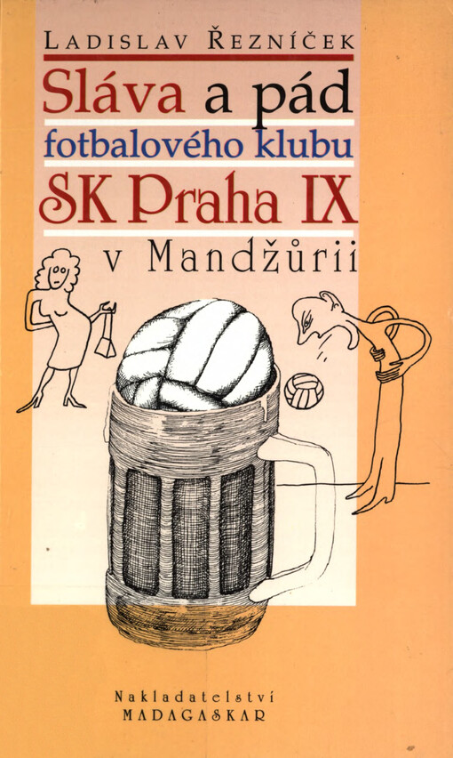 Sláva a pád fotbalového klubu SK Praha IX v Mandžůrii