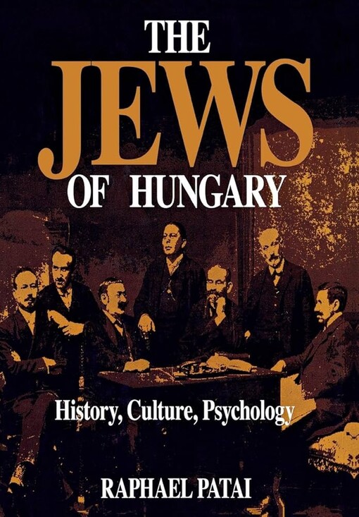 The Jews of Hungary :history, culture, psychology