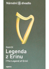 Ostrčil, Legenda z Erinu = (The legend of Erin)  (odkaz v elektronickém katalogu)