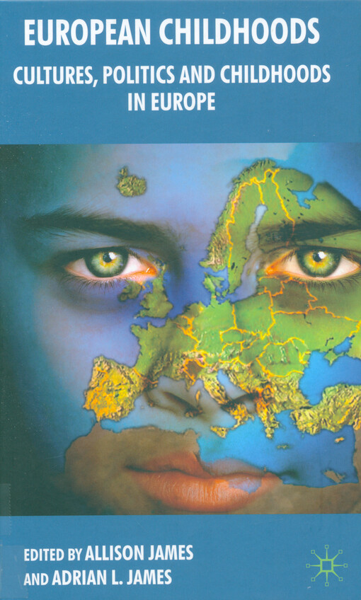 European childhoods : cultures, politics and childhoods in Europe