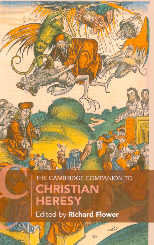 The Cambridge companion to Christian heresy