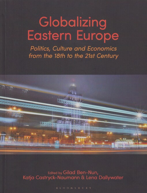 Globalizing Eastern Europe : politics, culture and economics from the 18th to the 21st century