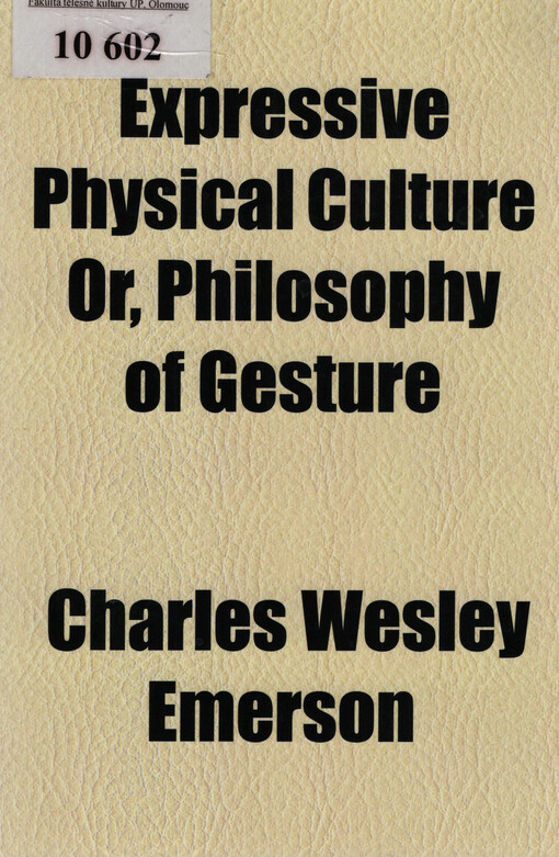 Expressive physical culture, or, Philosophy of gesture