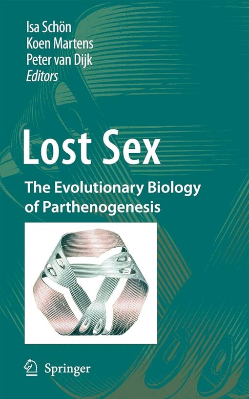 Lost sex :the evolutionary biology of parthenogenesis