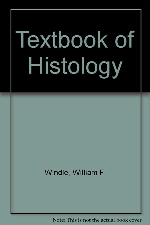 Textbook of histology / William F. Windle.